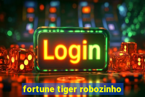 fortune tiger robozinho