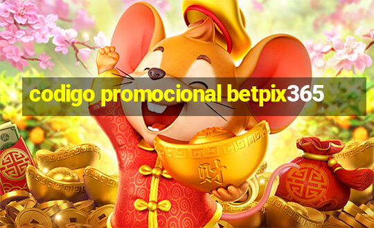 codigo promocional betpix365