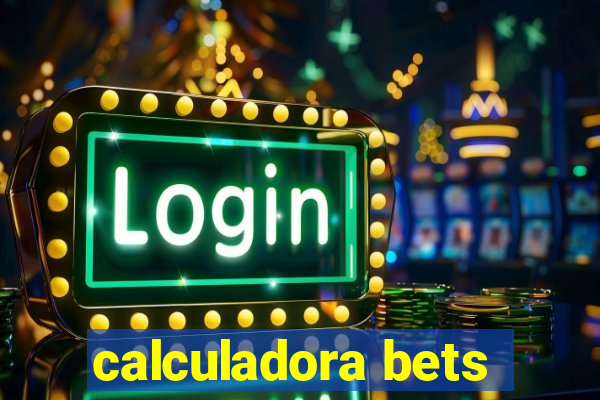 calculadora bets