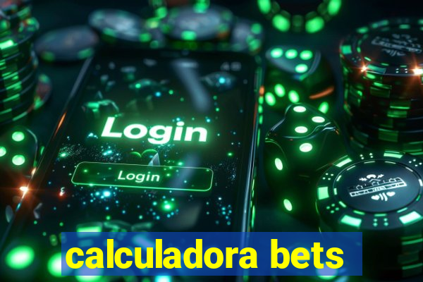 calculadora bets