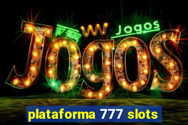 plataforma 777 slots