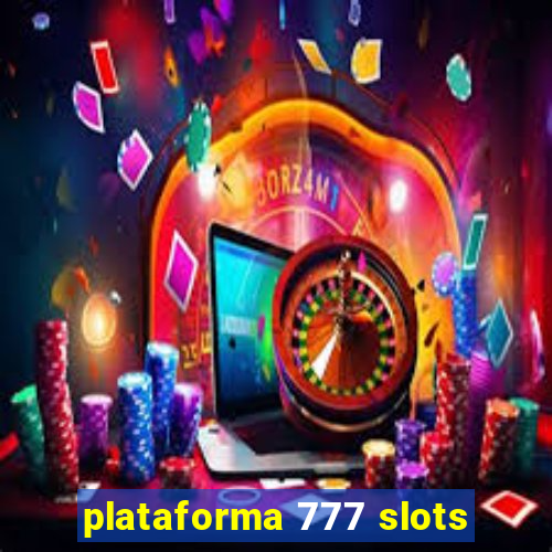 plataforma 777 slots