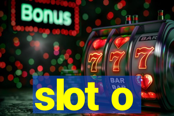 slot o