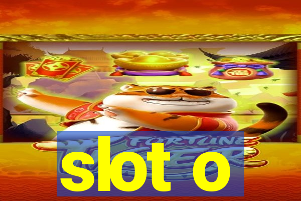 slot o