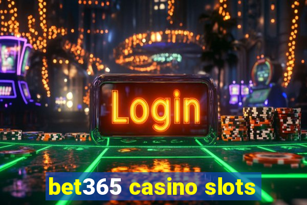 bet365 casino slots