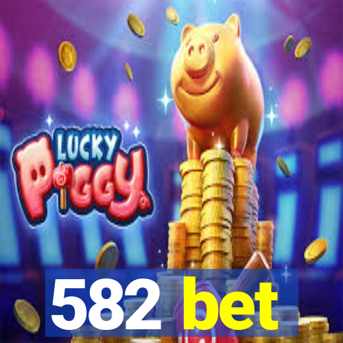 582 bet