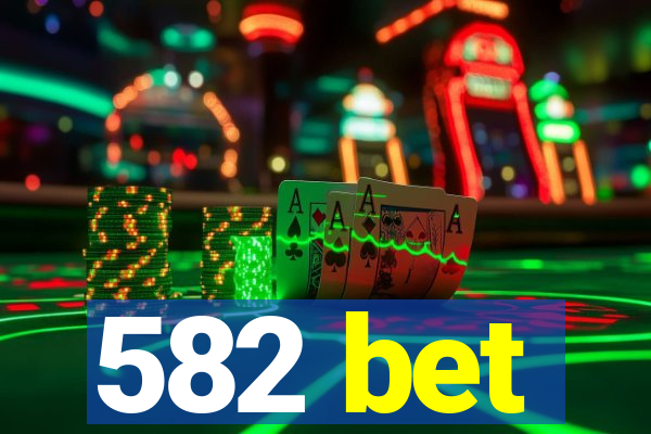 582 bet