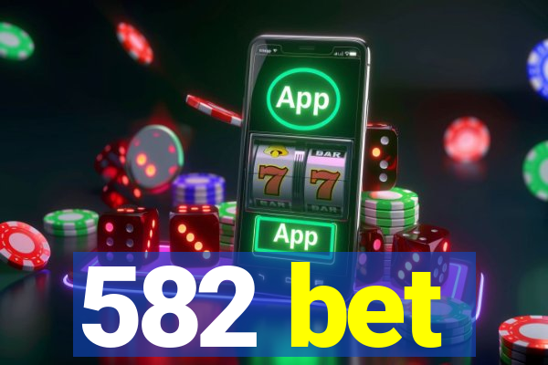 582 bet