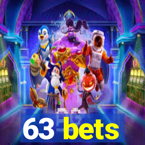 63 bets