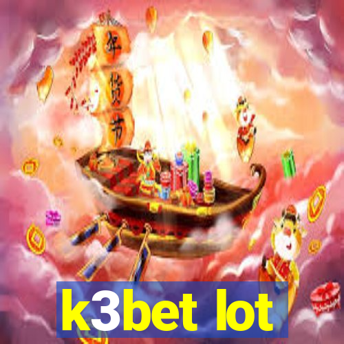 k3bet lot