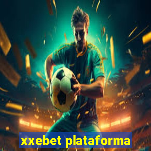 xxebet plataforma