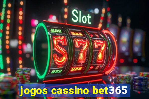 jogos cassino bet365