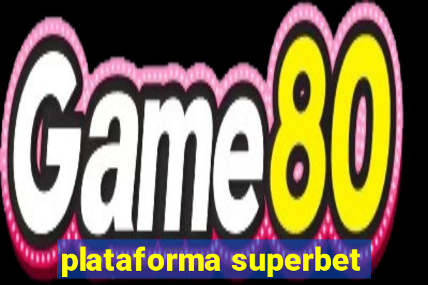 plataforma superbet