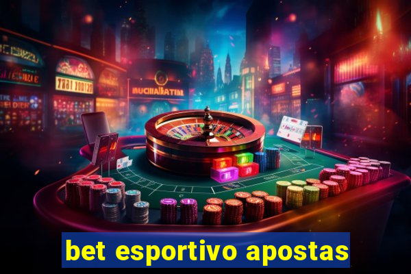 bet esportivo apostas