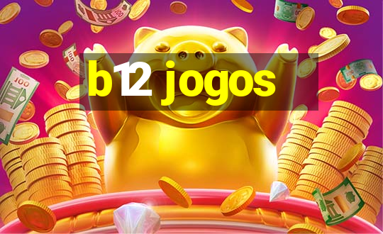 b12 jogos