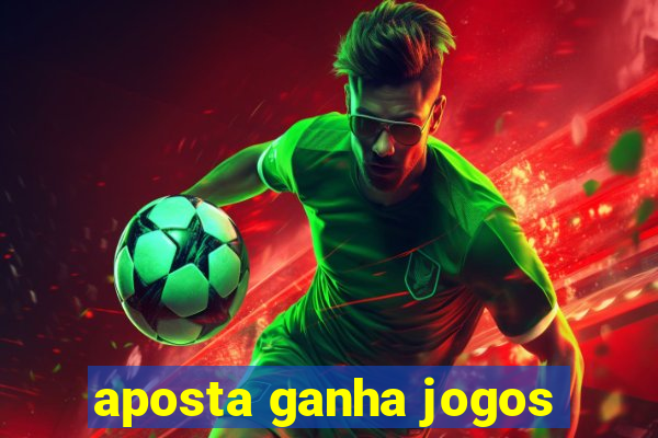 aposta ganha jogos