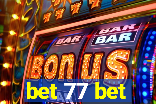 bet 77 bet