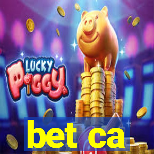 bet ca