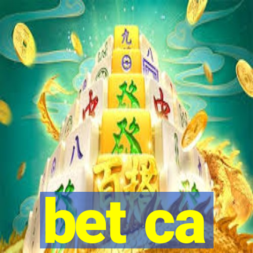 bet ca