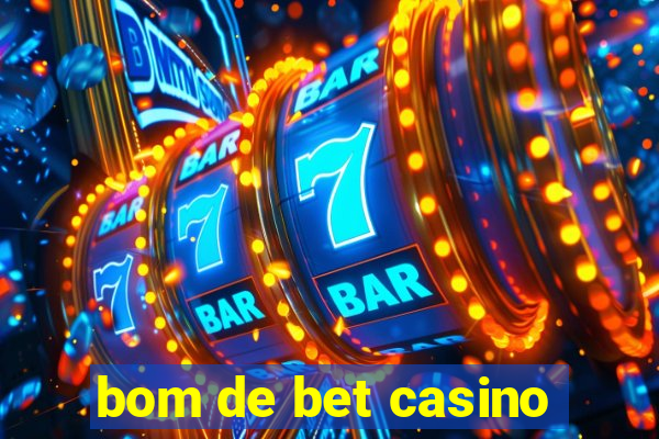 bom de bet casino