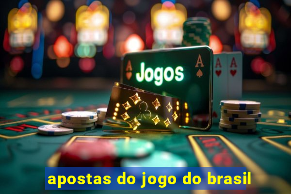 apostas do jogo do brasil