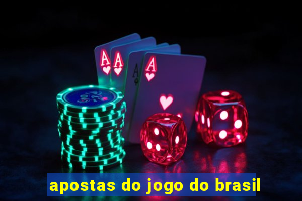 apostas do jogo do brasil