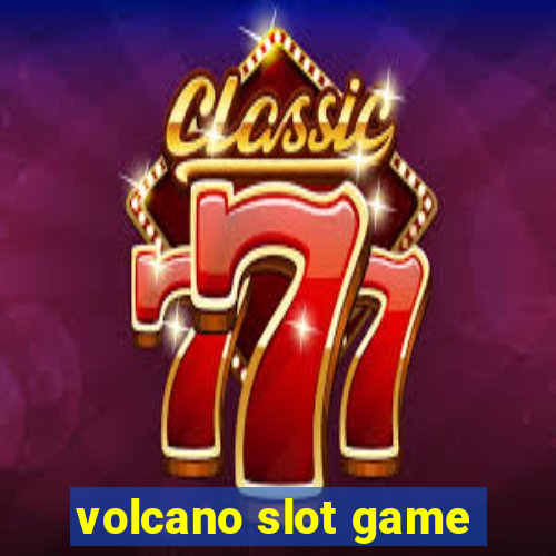 volcano slot game