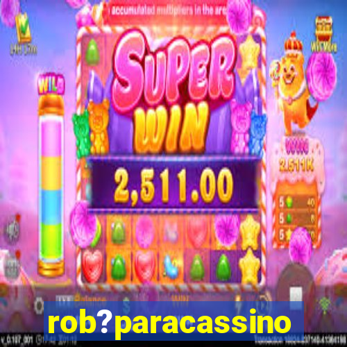 rob?paracassino