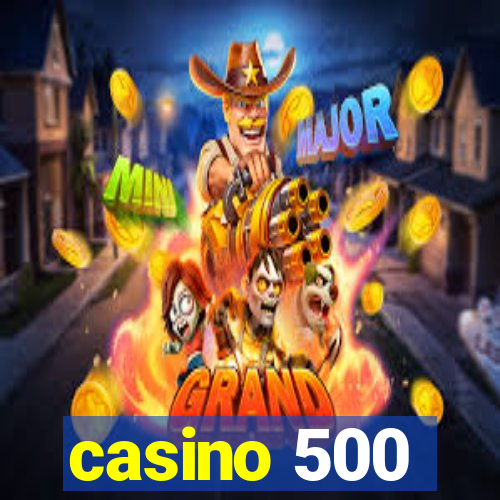 casino 500