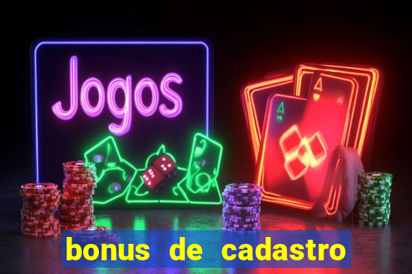 bonus de cadastro sem deposito cassino