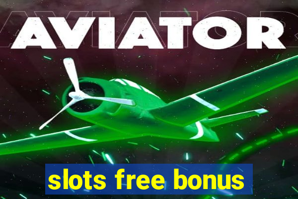 slots free bonus