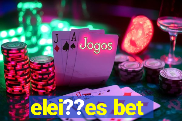 elei??es bet