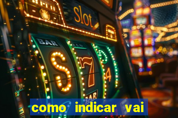 como indicar vai de bet