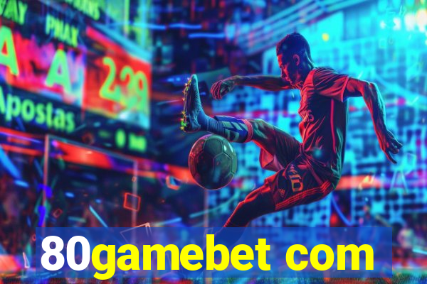 80gamebet com