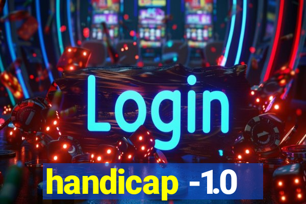 handicap -1.0