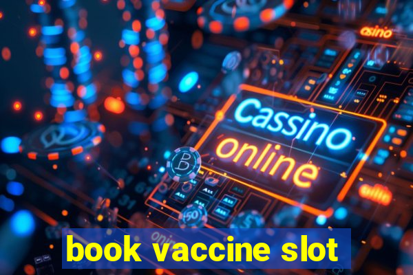 book vaccine slot