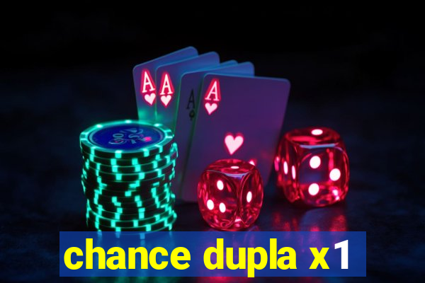 chance dupla x1