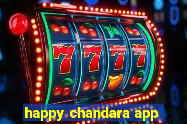 happy chandara app