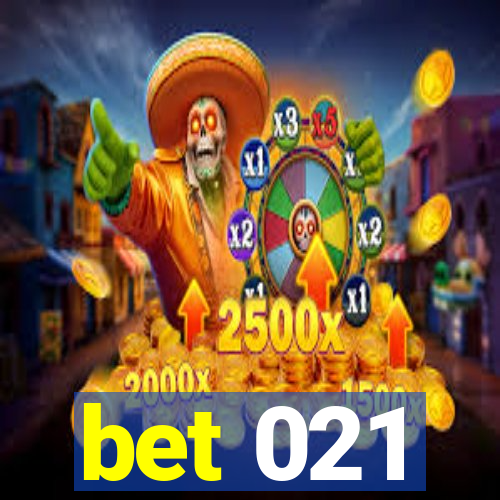 bet 021