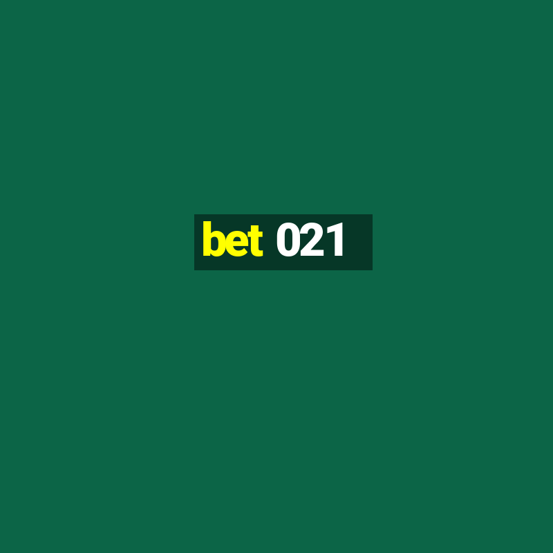 bet 021