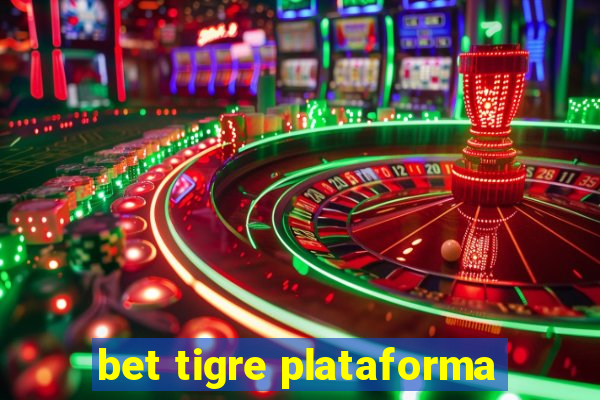 bet tigre plataforma