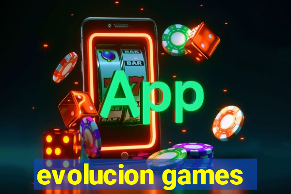 evolucion games