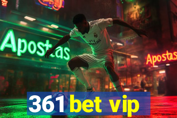 361 bet vip