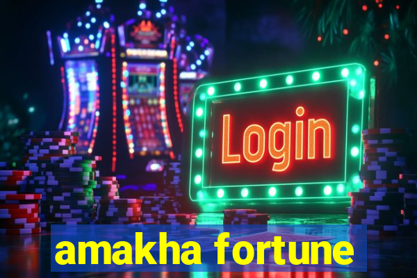 amakha fortune