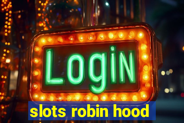 slots robin hood