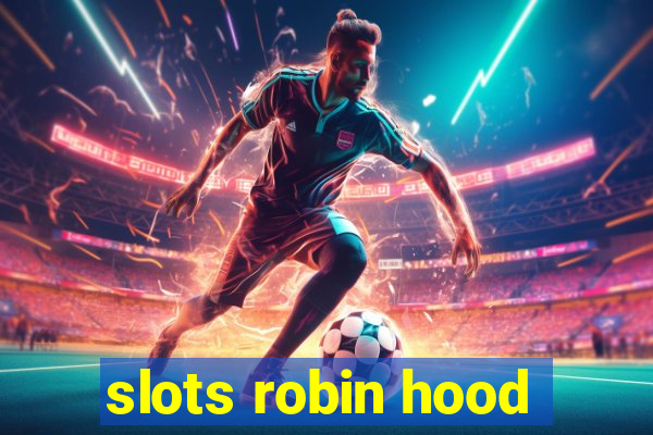 slots robin hood