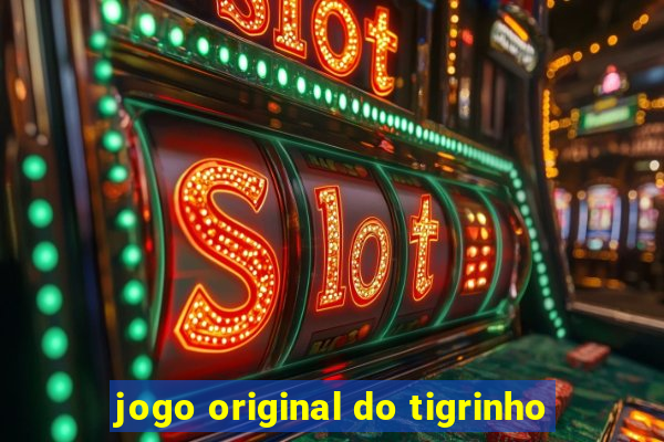 jogo original do tigrinho