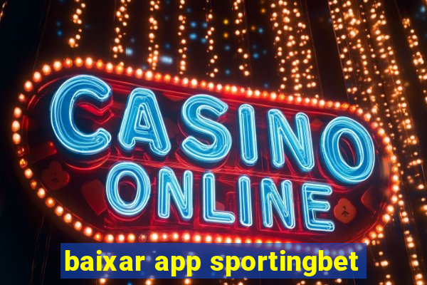 baixar app sportingbet