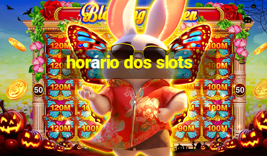 horário dos slots