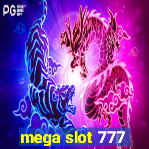 mega slot 777